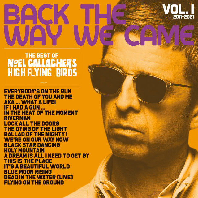 Noel Gallagher's High Flying Birds - Back the Way We Came: Vol 1. (2011-2021)