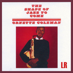 Ornette Coleman - The Shape of Jazz to Come