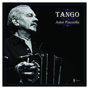 Astor Piazzolla – Tango: The Best of Astor Piazzolla
