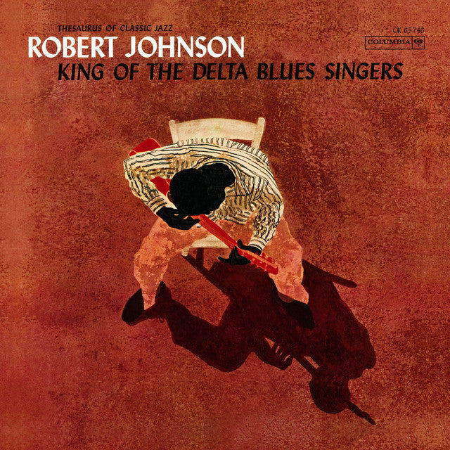 Robert Johnson - King Of The Delta Blues Singers