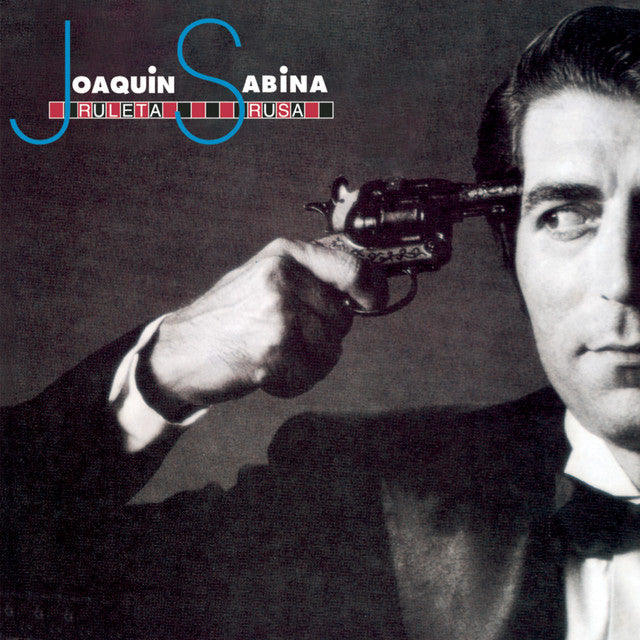 Joaquín Sabina - Ruleta Rusa