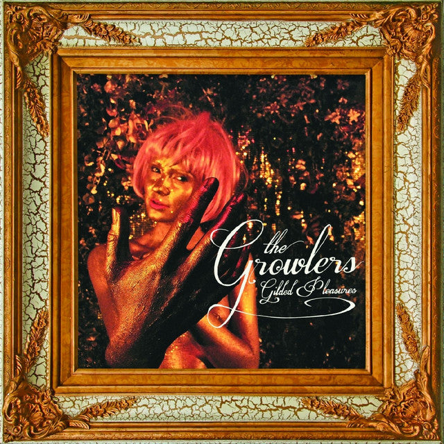 The Growlers - Gilded Pleasures (Pre-order)