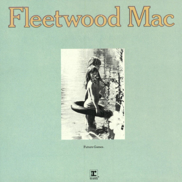 Fleetwood Mac - Future Games (SYEOR)