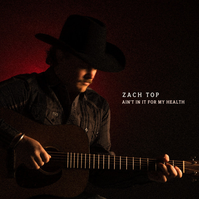 Zach Top - Ain’t In It For My Health (2LP)
