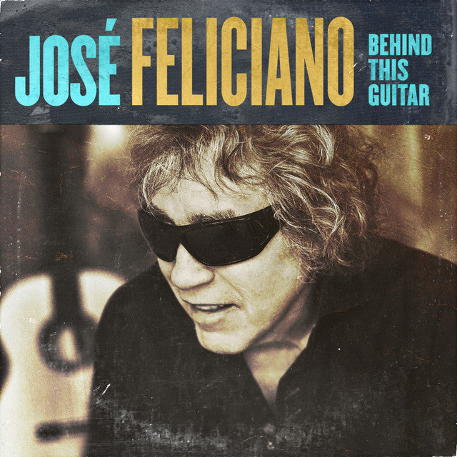 José Feliciano - Behind This Guitar (Deluxe)