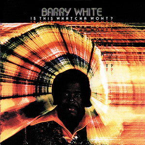 Barry White - Is This Whatcha Won't?