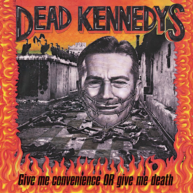 Dead Kennedys - Give Me Convenience or Give Me Death