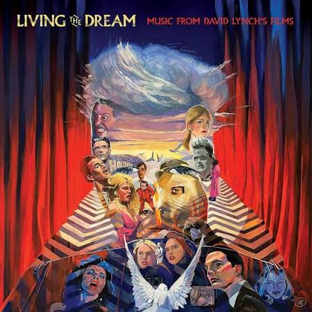 Living the Dream: Music from the Films of David Lynch