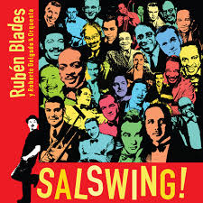 Rubén Blades con Roberto Delgado y Orquesta - Salswing!