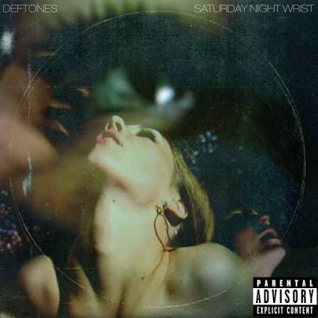 Deftones -  Saturday Night Wrist