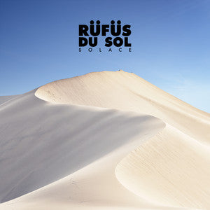 RÜFÜS DU SOL - Solace